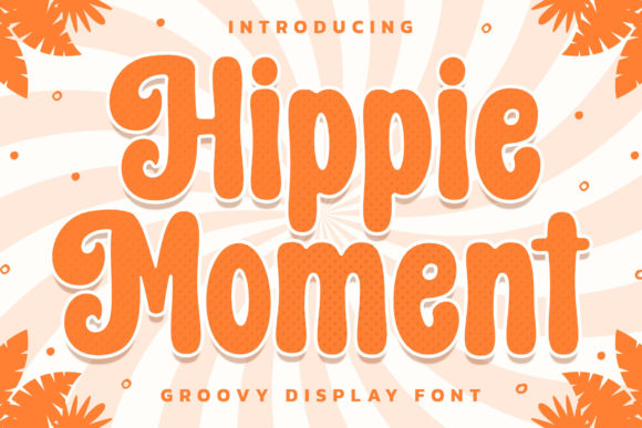 Hippie Moment: A Groovy Display Font for Creative Projects